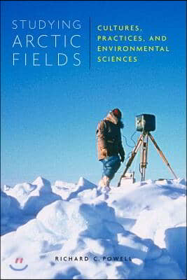 Studying Arctic Fields: Cultures, Practices, and Environmental Sciences Volume 92