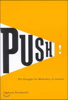 Push!: The Struggle for Midwifery in Ontario Volume 25