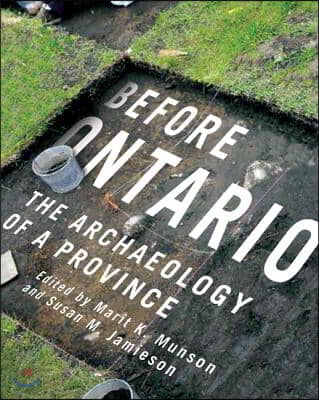 Before Ontario: The Archaeology of a Province Volume 72