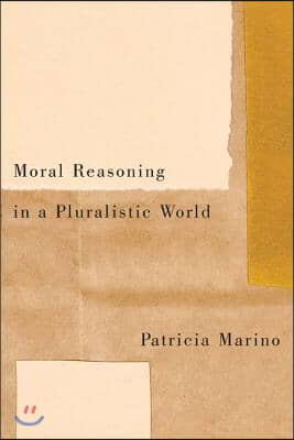 Moral Reasoning in a Pluralistic World