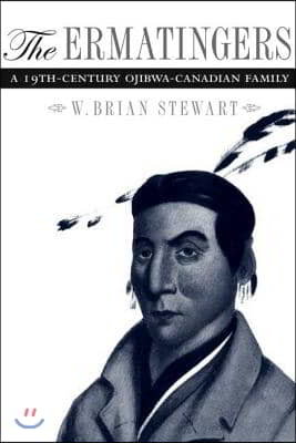 The Ermatingers: A 19th-Century Ojibwa-Canadian Family