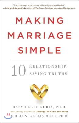 Making Marriage Simple: 10 Relationship-Saving Truths