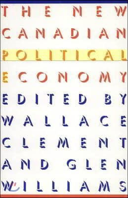 The New Canadian Political Economy