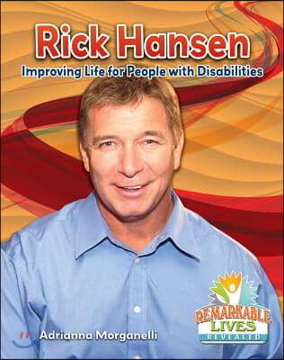 Rick Hansen: Improving Life for People with Disabilities