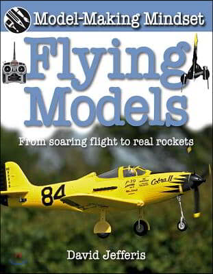 Flying Models: From Soaring Flight to Real Rockets