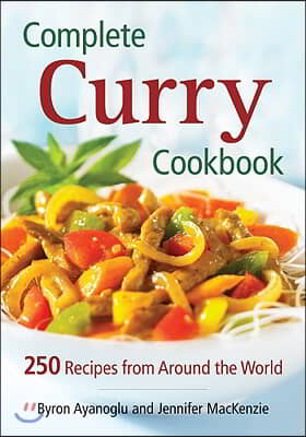 Complete Curry Cookbook: 250 Recipes from Around the World