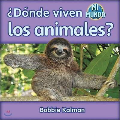 &#191;Donde Viven Los Animales? (Where Do Animals Live?)