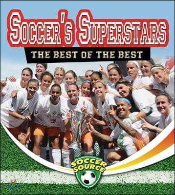 Soccer&#39;s Superstars: The Best of the Best