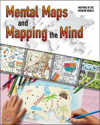 Mental Maps and Mapping the Mind