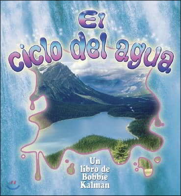 El Ciclo del Agua (the Water Cycle)