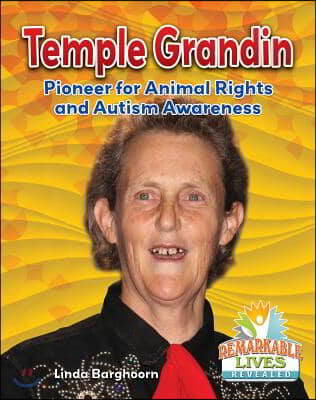 Temple Grandin: Pioneer for Animal Rights and Autism Awareness