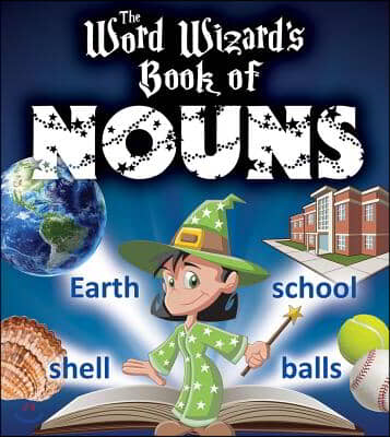 The Word Wizard&#39;s Book of Nouns