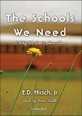The Schools We Need: And Why We Don&#39;t Have Them
