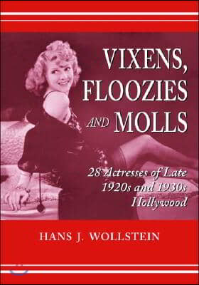 Vixens, Floozies and Molls: 28 Actresses of Late 1920s and 1930s Hollywood