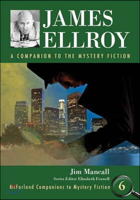 James Ellroy: A Companion to the Mystery Fiction