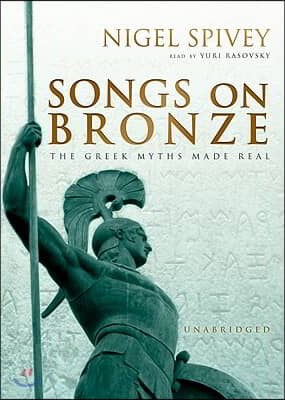 Songs on Bronze: The Greek Myths Made Real