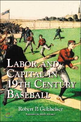 Labor and Capital in 19th Century Baseball