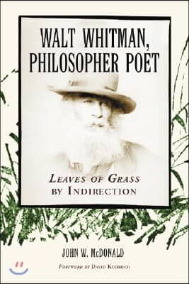 Walt Whitman, Philosopher Poet: Leaves of Grass by Indirection