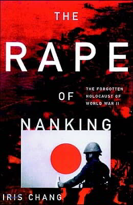 The Rape of Nanking Lib/E: The Forgotten Holocaust of World War II