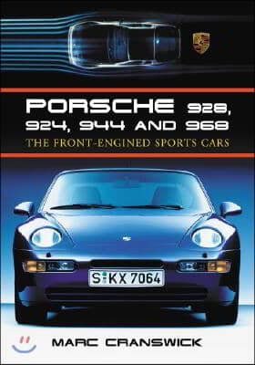 Porsche 928, 924, 944 and 968: The Front-Engined Sports Cars