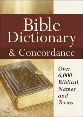 Bible Dictionary &amp; Concordance