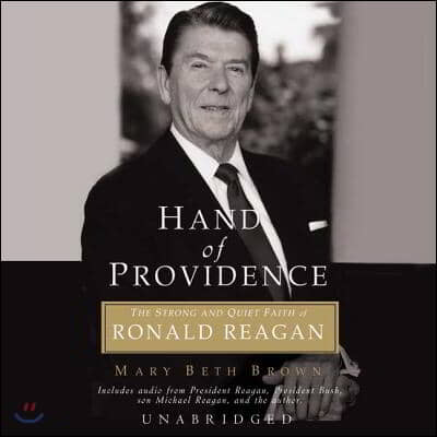 Hand of Providence Lib/E: The Strong and Quiet Faith of Ronald Reagan