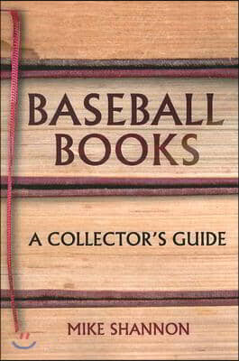 Baseball Books: A Collector&#39;s Guide