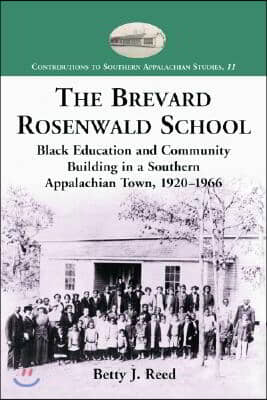 The Brevard Rosenwald School: Black Education and Community Building in a Southern Appalachian Town, 1920-1966