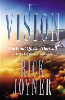 The Vision: The Final Quest and the Call: Two Bestselling Books in One Volume