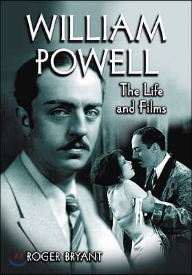 William Powell: The Life and Films