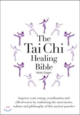 The Tai Chi Healing Bible