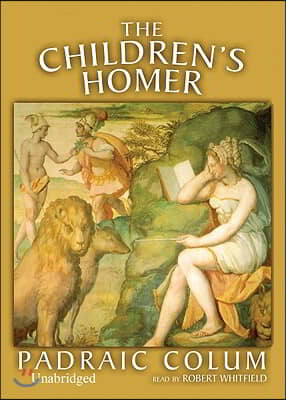 The Children's Homer: The Adventures of Odysseus and the Tale of Troy