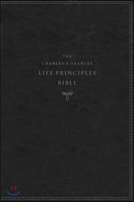 Nkjv, Charles F. Stanley Life Principles Bible, 2nd Edition, Leathersoft, Black, Indexed, Comfort Print: Growing in Knowledge and Understanding of God