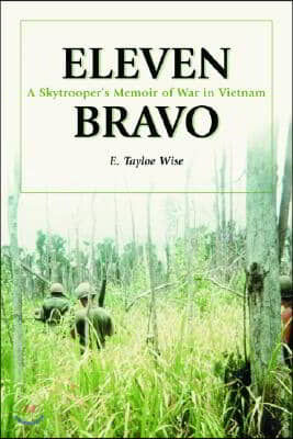 Eleven Bravo: A Skytroopers Memoir of War in Vietnam