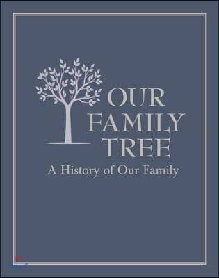 Our Family Tree: A History of Our Family