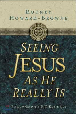 Seeing Jesus as He Really Is