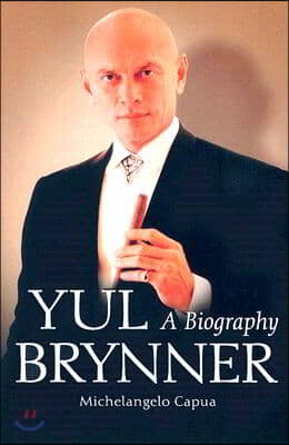 Yul Brynner: A Biography