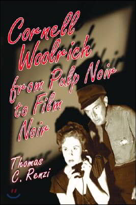 Cornell Woolrich from Pulp Noir to Film Noir