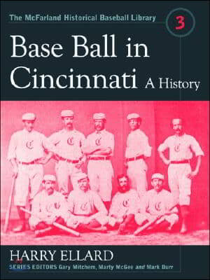 Baseball in Cincinnati: A History