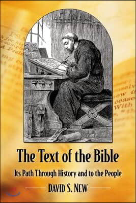 The Text of the Bible: Its Path Through History and to the People