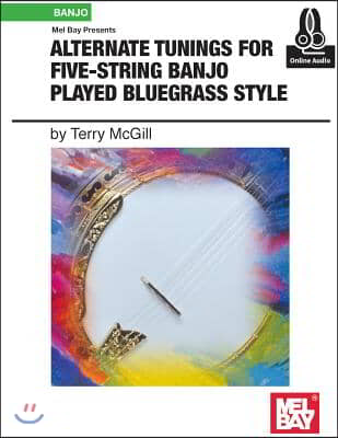 Alternate Tunings for Five-String Banjo Played Bluegrass Style