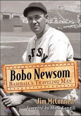 Bobo Newsom: Baseball&#39;s Traveling Man