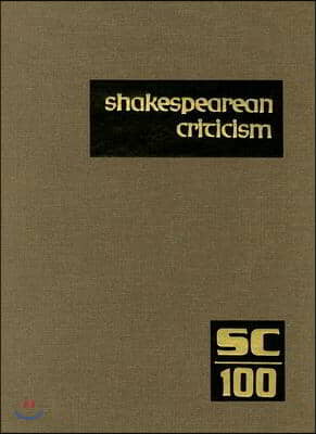 Shakespearean Criticism: Excerpts from the Criticism of William Shakespeare's Plays & Poetry, from the First Published Appraisals to Current Ev