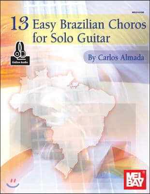 13 Easy Brazilian Choros for Solo Guitar