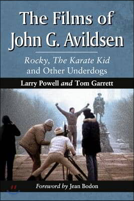 The Films of John G. Avildsen: Rocky, The Karate Kid and Other Underdogs