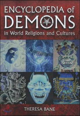 Encyclopedia of Demons in World Religions and Cultures