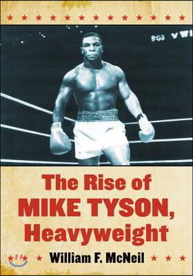 The Rise of Mike Tyson, Heavyweight