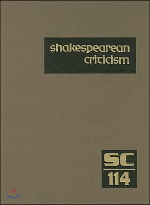 Shakespearean Criticism: Excerpts from the Criticism of William Shakespeare&#39;s Plays &amp; Poetry, from the First Published Appraisals to Current Ev