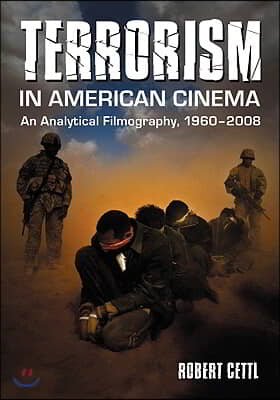 Terrorism in American Cinema: An Analytical Filmography, 1960-2008