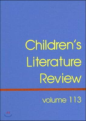 Children&#39;s Literature Review: Excerts from Reviews, Criticism, and Commentary on Books for Children and Young People